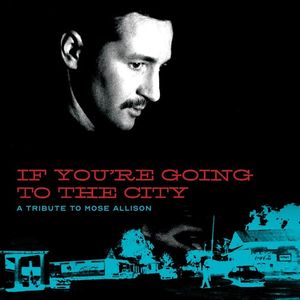 If You're Going To The City: Sweet Relief Tribute To Mose Allison LP  Vinyl - Various Artists