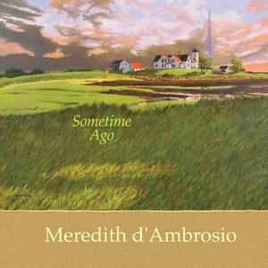 Sometime Ago CD - Meredith d'Ambrosio