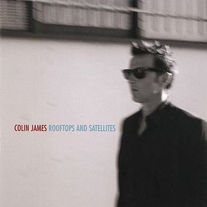 Rooftops & Satellites CD - Colin James