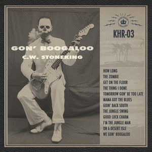Gon' Boogaloo CD - C.W. Stoneking