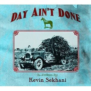 Day Ain't Done CD - Kevin Sekhani
