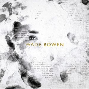 Bowen, Wade : Wade Bowen CD - Wade Bowen
