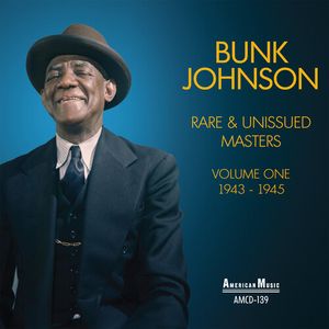 Rare & Unissued Masters Vol 1 1943-1945 CD - Bunk Johnson