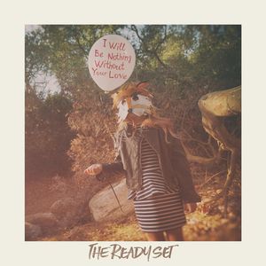I Will Be Nothing Without Your Love CD - The Ready Set