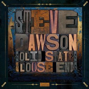 Loose Ends and Solid States CD - Steve Dawson