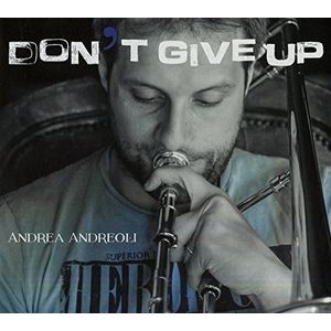 Don't Give Up CD - Andrea Andreoli