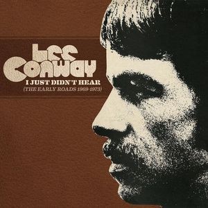 I Just Didn't Hear (Early Roads 1969-1973) CD - Lee Conway