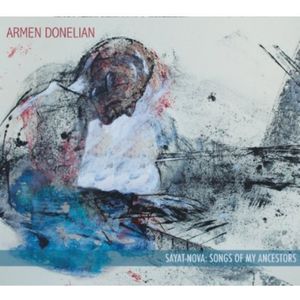 Sayat-Nova: Songs of My Ancestors CD - Armen Donelian