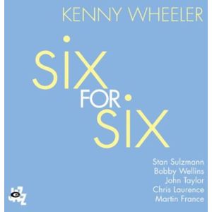 Six for Six CD - Kenny Wheeler