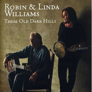 These Old Dark Hills CD - Robin & Linda Williams
