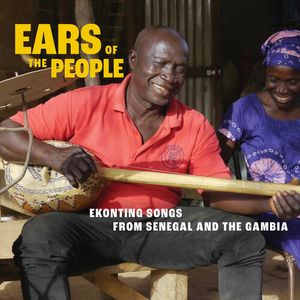 Ears of the People: Ekonting Songs from Senegal & The Gambia (Various) CD - Various Artists