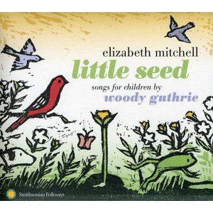 Little Seed: Songs for Children By Woody Guthrie CD - Elizabeth Mitchell