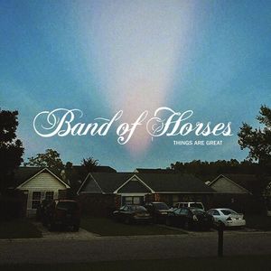 Things Are Great LP  Vinyl - Band of Horses