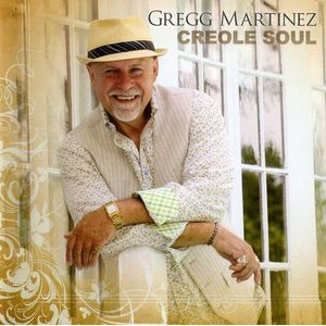 Creole Soul CD - Gregg Martinez