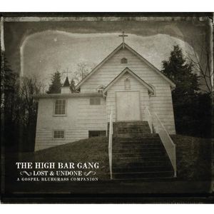 Lost and Undone CD - The High Bar Gang
