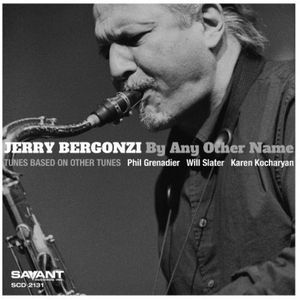 By Any Other Name CD - Jerry Bergonzi