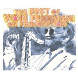 Best of Von Freeman on Premonition CD - Von Freeman