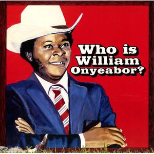 World Psychedelic Classics 5: Who Is William Onyeabor LP  Vinyl - William Onyeabor