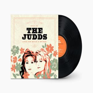 Love Can Build A Bridge: Best Of The Judds LP  Vinyl - The Judds