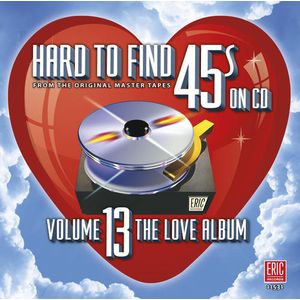 Hard to Find 45s on CD 13 Love Album  Various CD - Various Artists