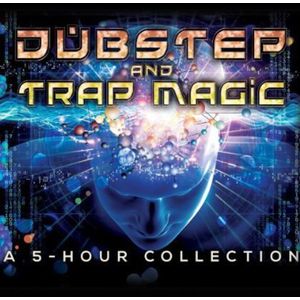 Dubstep and Trap Magic: A 5 Hour Collection CD - Various Artists