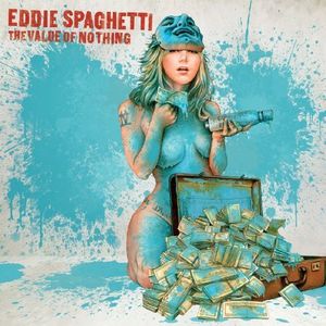 The Value Of Nothing CD - Eddie Spaghetti