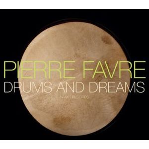 Drums & Dreams CD - Pierre Favre