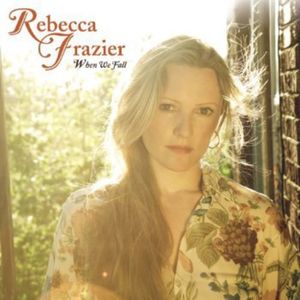 When We Fall CD - Rebecca Frazier