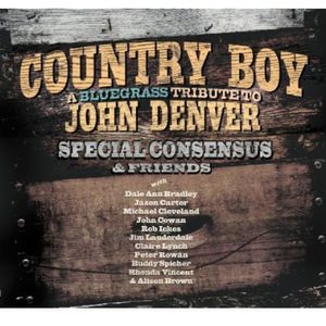 Country Boy: A Bluegrass Tribute To John Denver CD - The Special Consensus