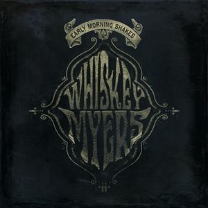 Early Morning Shakes LP  Vinyl - Whiskey Myers