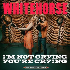 I'm Not Crying, You're Crying LP  Vinyl - Whitehorse