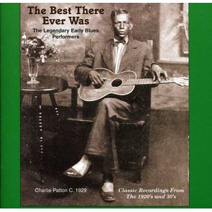 The Best That Ever Was: Legendary Early Rural Blues Performers CD - Various Artists