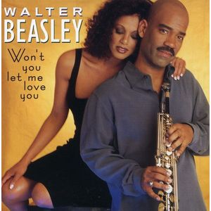 Won't You Let Me Love You CD - Walter Beasley