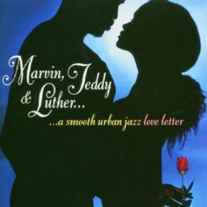 Marvin, Teddy and Luther: A Smooth Urban Jazz Loveletter CD - Various Artists