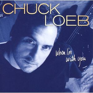 When I'm with You CD - Chuck Loeb