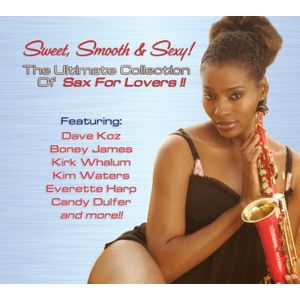 Sweet, Smooth and Sexy! The Ultimate Collection Of Sax For Lovers CD - Various Artists