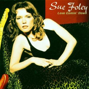 Love Comin' Down CD - Sue Foley