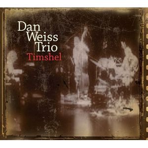 Timshell CD - Dan Weiss