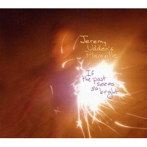 If the Past Seems So Bright CD - Jeremy Udden