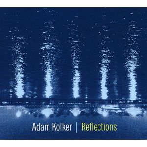 Reflections CD - Adam Kolker