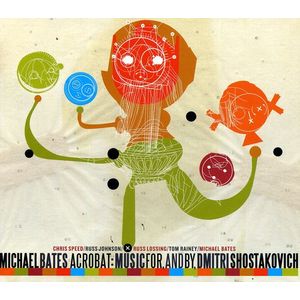 Acrobat: Music For, and By, Dmitri Shostakovich CD - Michael Bates
