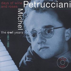 The Days Of Wine and Roses: The Owl Years 1981-1985 CD - Michel Petrucciani