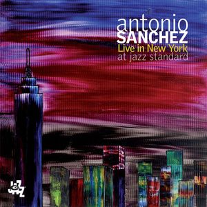 Live in New York CD - Antonio Sanchez