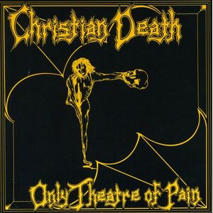 Only Theatre of Pain CD - Christian Death