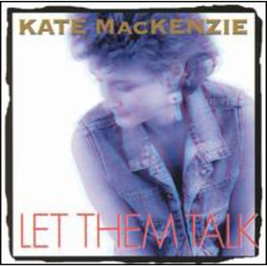 Let Them Talk CD - Kate MacKenzie
