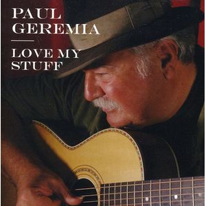 Love My Stuff CD - Paul Geremia