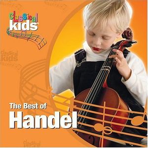 Best of Classical Kids: George Frederic Handel CD - Classical Kids