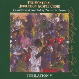 Jubilation 5: Joy of the World CD - Montreal Jubilation Gospel Choir