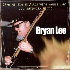 Live at the Old Absinthe House Bar 2: Saturday CD - Bryan Lee