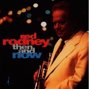 Then & Now CD - Red Rodney